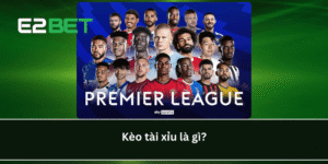 Kèo tài xỉu là gì